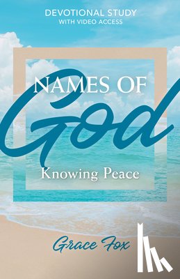 Fox, Grace - Names of God: Knowing Peace