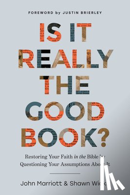 Marriott, John, Wicks, Shawn - Is It Really the Good Book?