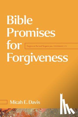 Davis, Micah E. - Bible Promises for Forgiveness