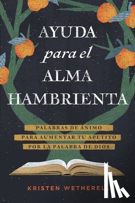 Wetherell, Kristen - Ayuda para el alma hambrienta