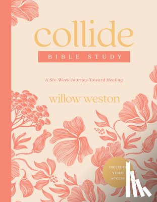 Weston, Willow - Collide Bible Study with Streaming Video Access
