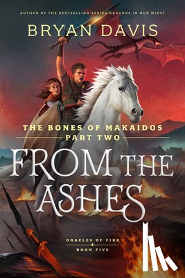 Davis, Bryan - From the Ashes: The Bones of Makaidos Part 2