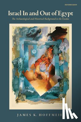 Hoffmeier, James K. - Israel In and Out of Egypt