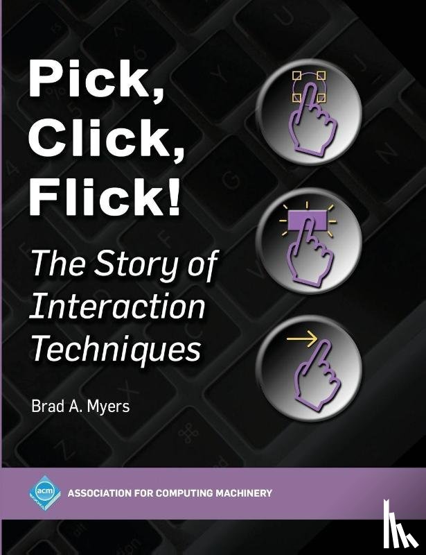 Myers, Brad A. - Pick, Click, Flick!