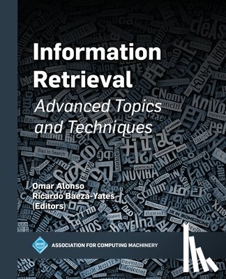 Alonso, Omar - Information Retrieval: Advanced Topics and Techniques