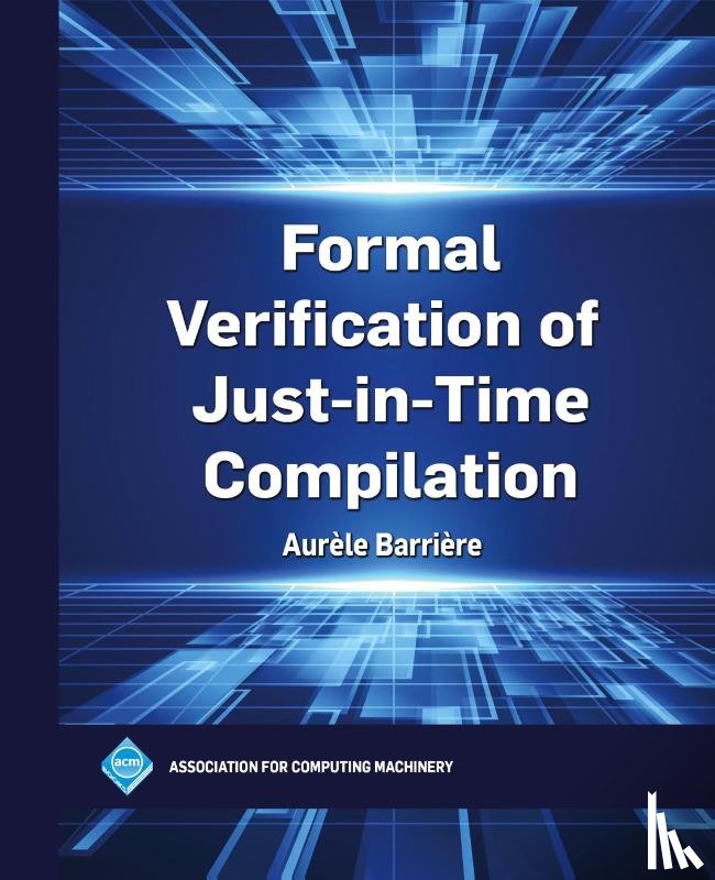 Barrière, Aurèle - Formal Verification of Just-in-Time Compilation
