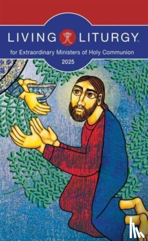 Doyle, George Joseph, Harmon, Katharine E., Mannen Kimmet, Jessica, Sherman, Matthew - Living Liturgy™ for Extraordinary Ministers of Holy Communion