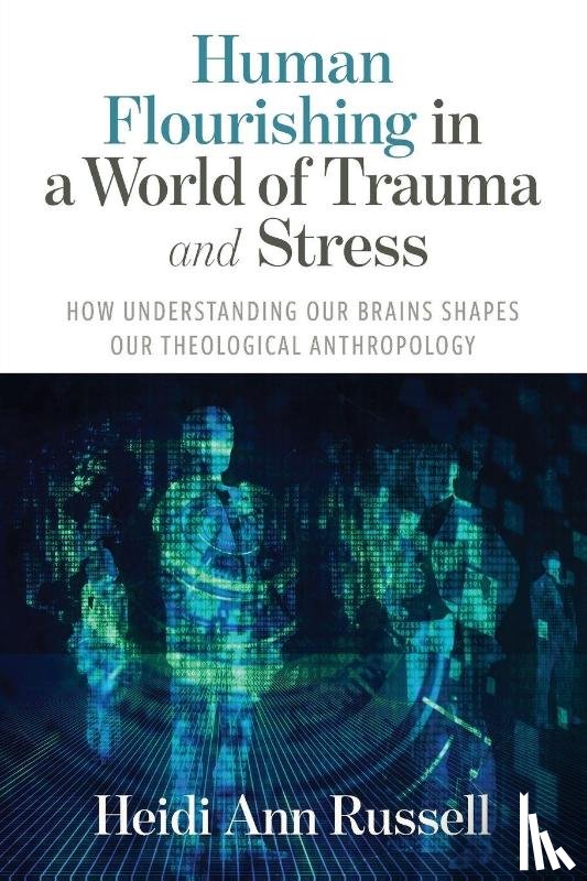 Russell, Heidi Ann - Human Flourishing in a World of Trauma and Stress