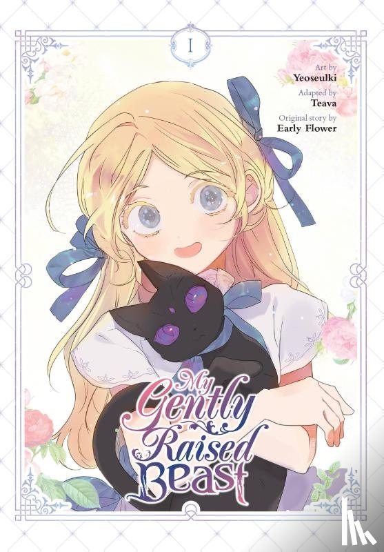 Early Flower, Teava, Teava, Yeoseulki, Yeoseulki - My Gently Raised Beast, Vol. 1