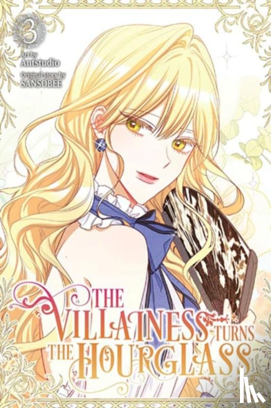Jankowski, Adam, SANSOBEE, SANSOBEE - The Villainess Turns the Hourglass, Vol. 3