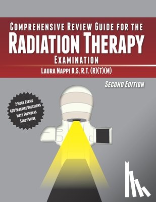 Nappi, Laura - Comprehensive Review Guide for the Radiation Therapy Examination