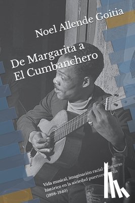 Allende Goitia, Noel - De Margarita a El Cumbanchero