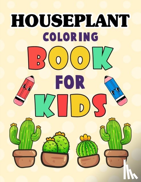 W Fields, Irene - Houseplant Coloring Book for Kids