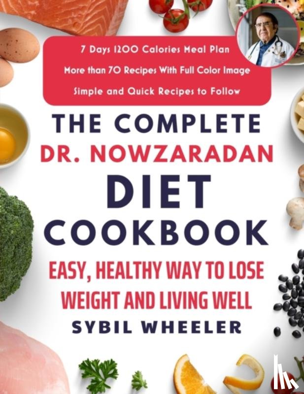 Wheeler, Sybil - The Complete Dr. Nowzaradan Diet Cookbook