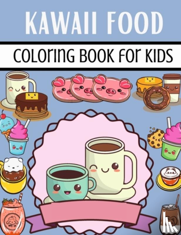 Press, Neha Coloring - Kawaii Food Coloring Book For Kids