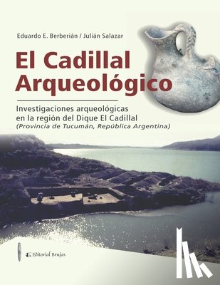 Salazar, Julian, Berberian, Eduardo E - El Cadillal Arqueologico