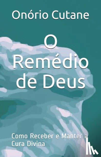 Cutane, Onorio - O Remedio de Deus