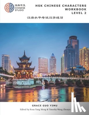 Wang, Timothy - HSK Chinese Characters Workbook Level 2: Hsk 2 汉语水平考试词汇练习本