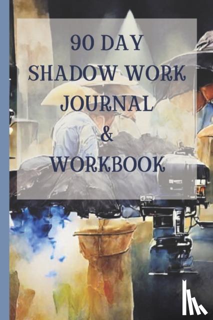 Chiwawa, Michelle - 90 Day Shadow Work Journal And Workbook