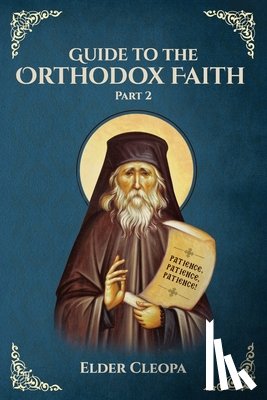 Christina, Nun, Skoubourdis, Anna, Cleopa, Elder - Guide to the Orthodox Faith Part 2