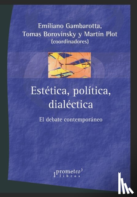 Borovinsky, Tomas, Plot, Martin, Gambarotta, Emiliano - Estetica, politica, dialectica
