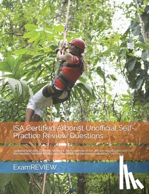 Yu, Mike, Examreview - ISA Certified Arborist Unofficial Self-Practice Review Questions