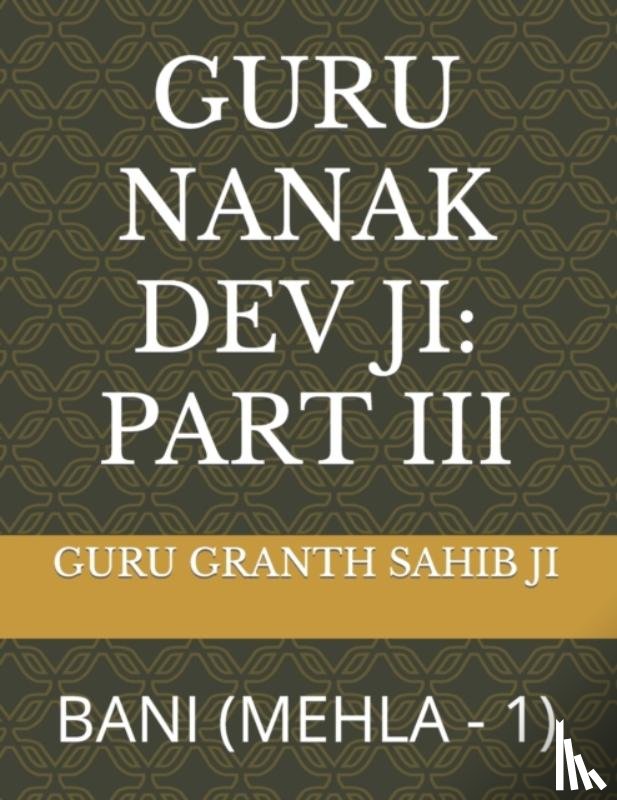 Sahib Ji, Guru Granth - Guru Nanak Dev Ji