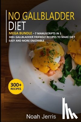 Jerris, Noah - No Gallbladder Diet
