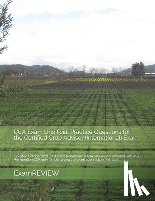 Yu, Mike, Examreview - CCA Exam Unofficial Practice Questions for the Certified Crop Advisor (International) Exam
