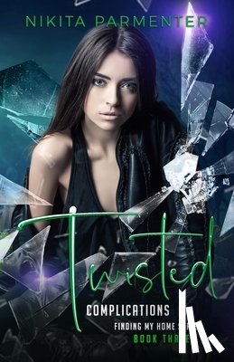 Parmenter, Nikita - Twisted Complications (Finding My Home Book 3)