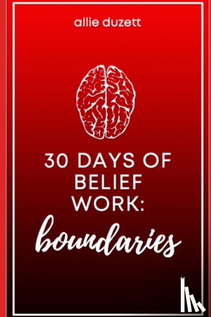 Duzett, Allie - 30 Days of Belief Work