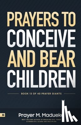 Madueke, Rose, Madueke, Prayer M - Prayers to Conceive and Bear Children