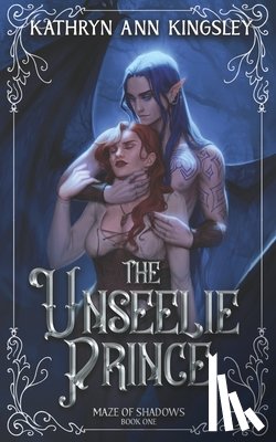Kingsley, Kathryn Ann - The Unseelie Prince