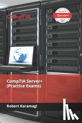 Karamagi, Robert - CompTIA Server+ (Practice Exams)