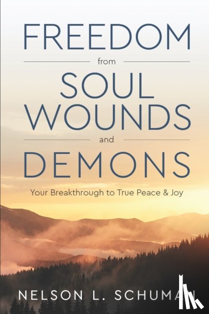 Schuman, Nelson L - Freedom From Soul Wounds and Demons