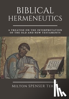 Andrews, Edward D, Terry, Milton Spenser - Biblical Hermeneutics