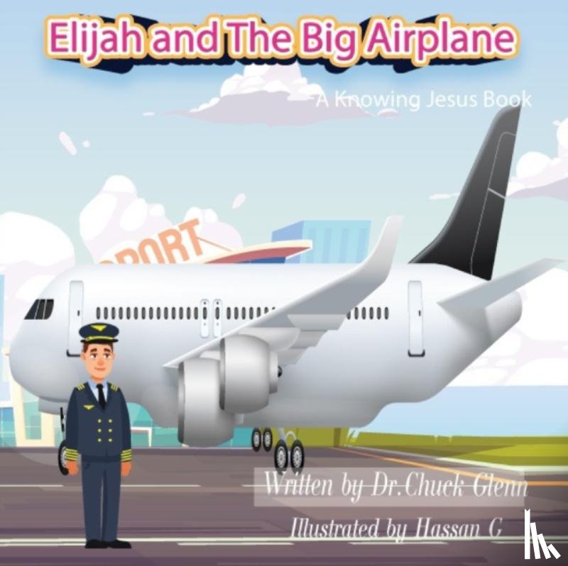 Glenn, Chuck - Elijah and The Big Airplane