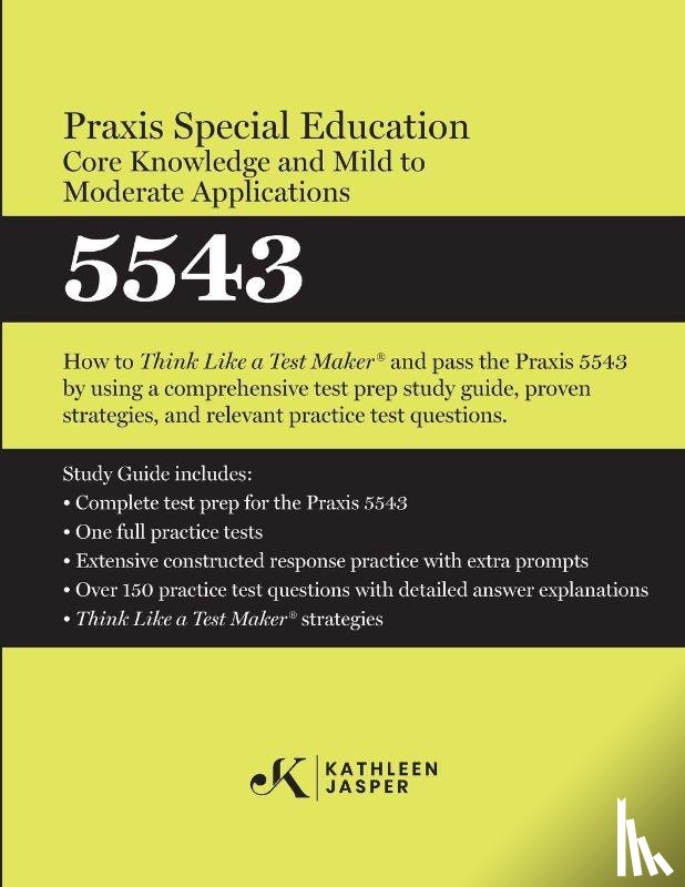 Jasper, Kathleen - Praxis® Special Education Core Knowledge and Mild to Moderate Applications 5543