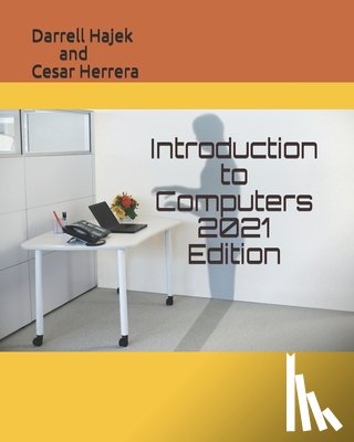 Herrera, Cesar, Hajek, Darrell - Introduction to Computers 2021 Edition