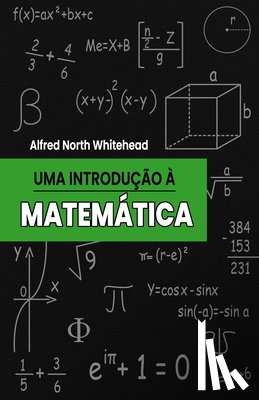 Whitehead, Alfred North - Uma Introducao a Matematica