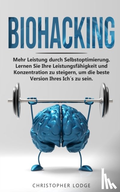 Lodge, Christopher - Biohacking