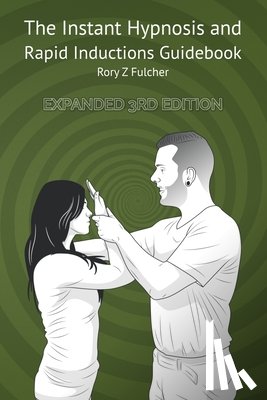 Fulcher, Rory Z - The Instant Hypnosis and Rapid Inductions Guidebook