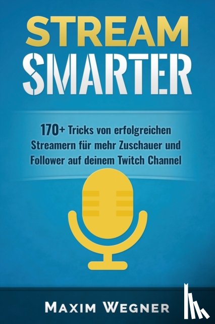 Wegner, Maxim - Stream Smarter