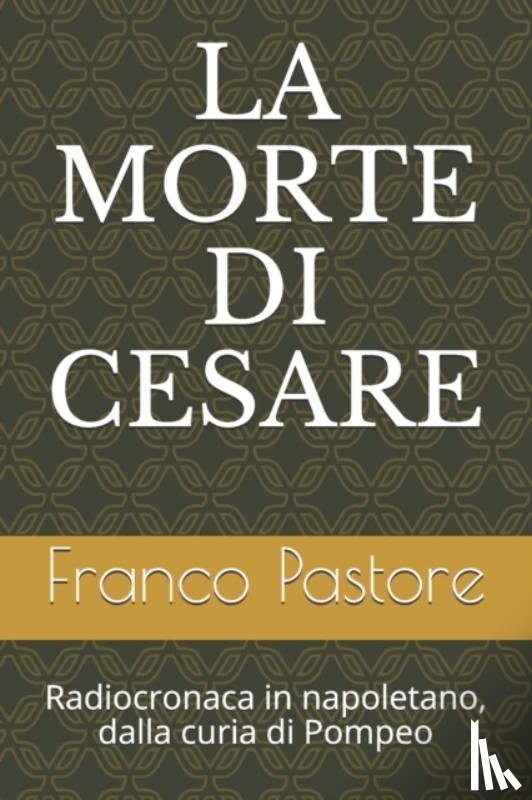 Pastore, Franco - La Morte Di Cesare