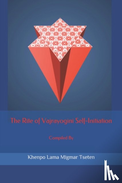 Tseten, Khenpo Lama Migmar - The Rite of Vajrayogini Self-Initiation