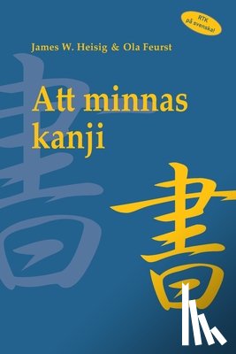 Feurst, Ola, Heisig, James W - Att minnas kanji, vol. 1
