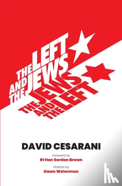 Cesarani, David - The Left and the Jews, The Jews and the Left