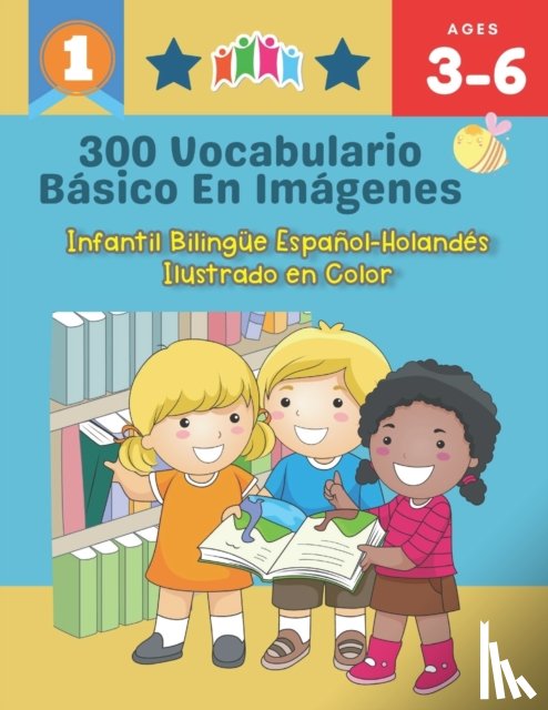 Friesen, Carrie Whiteman - 300 Vocabulario Basico en Imagenes. Infantil Bilingue Espanol-Holandes Ilustrado en Color