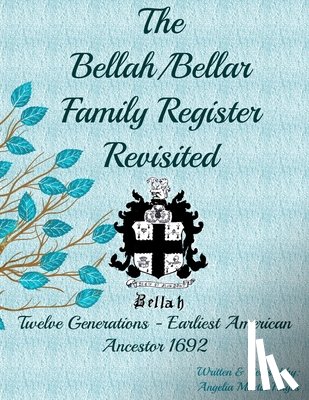 Hayes, Kerry Scott, Hayes, Angelia Martin - The Bellah/Bellar Family Register Revisited