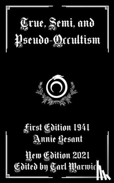 Besant, Annie - True, Semi, and Pseudo-Occultism